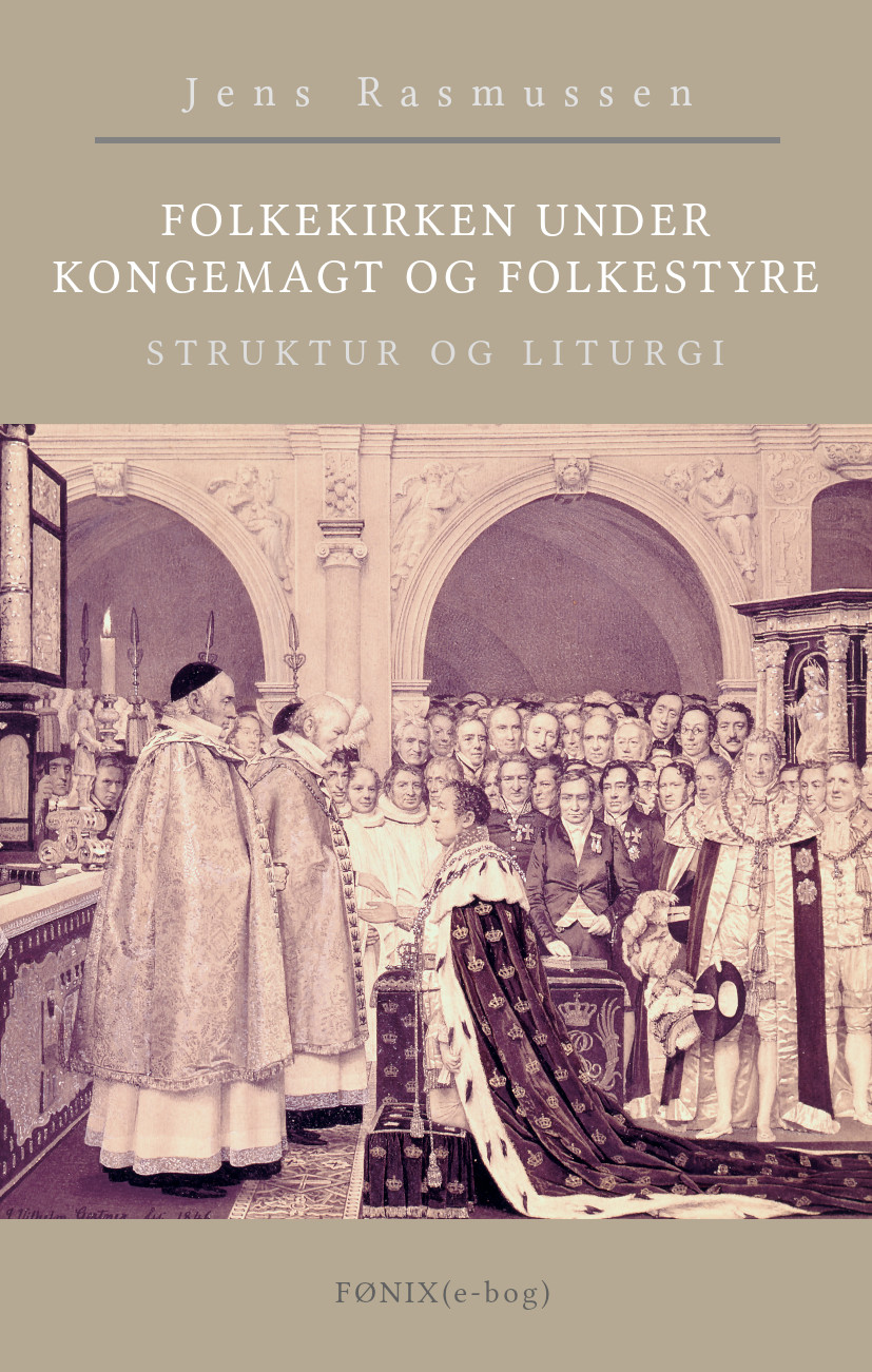 Folkekirken under kongemagt og folkestyre. Struktur og liturgi (e-bog)